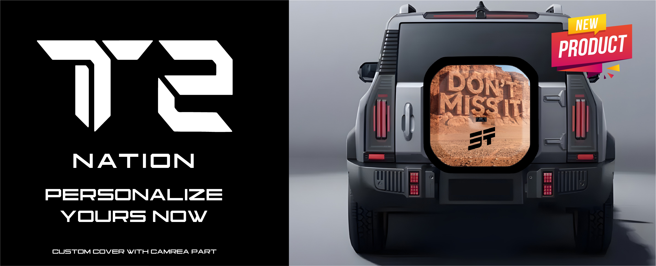 An image featuring the back of a silver T2 vehicle equipped with a custom tire cover showcasing a desert canyon design and the text "DON'T MISS IT," accompanied by a "NEW PRODUCT" badge and promotional text reading "T2 NATION - PERSONALIZE YOURS NOW."